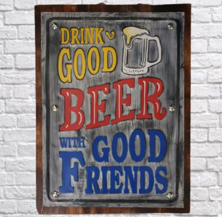 Drink Good Beer With Good Friends Wooden and Tin Sign Board