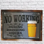 Wood and Tin embossed art No Working During Drinking Hours