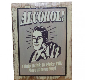 Vintage Printed Picture Alcohol I only drink to make you more interesting